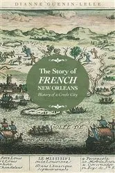 Book cover of The Story of French New Orleans by Dianne Guenin-Lelle