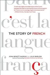 Book cover of The Story of French by Jean-Benoît Nadeau