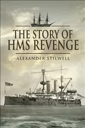 Book cover of The Story of HMS Revenge by Alexander Stilwell