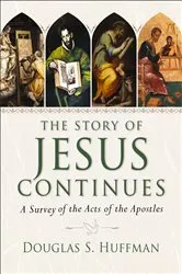 Book cover of The Story of Jesus Continues by Douglas S. Huffman