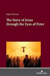 Book cover of The Story of Jesus through the Eyes of Peter by Regis Mushunje