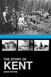 Book cover of The Story of Kent by Anne Petrie