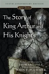 Book cover of The Story of King Arthur and His Knights by Howard Pyle