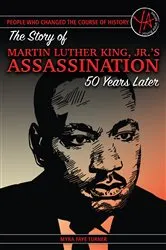 Book cover of The Story of Martin Luther King Jr.'s Assassination 50 Years Later by Myra Turner
