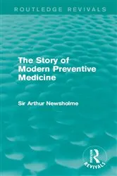 Book cover of The Story of Modern Preventive Medicine (Routledge Revivals) by Unknown