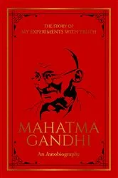 Book cover of The Story of My Experiments with Truth: An Autobiography by Mahatma Gandhi