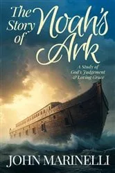 Book cover of The Story of Noah's Ark by John Marinelli