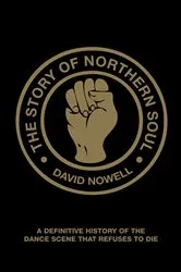 Book cover of The Story of Northern Soul by David Nowell