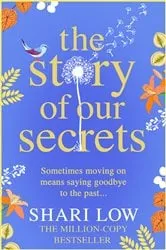 Book cover of The Story of Our Secrets by Shari Low