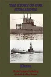 Book cover of The Story Of Our Submarines by Unknown