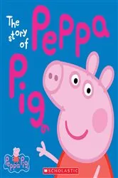Book cover of The Story of Peppa Pig (Peppa Pig) by Scholastic