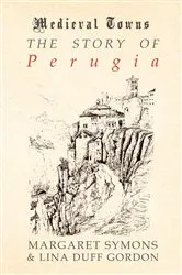 Book cover of The Story of Perugia (Medieval Towns Series) by Unknown