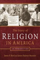 Book cover of The Story of Religion in America by James P. Byrd