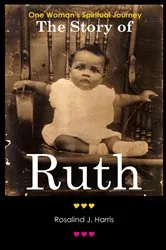 Book cover of The Story of Ruth by Harris, Rosalind, J