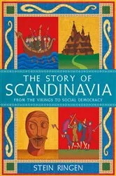 Book cover of The Story of Scandinavia by Stein Ringen