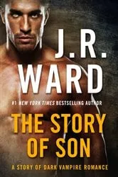 Book cover of The Story of Son by J.R. Ward