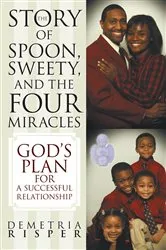 Book cover of The Story of Spoon, Sweety, and the Four Miracles by Demetria Risper