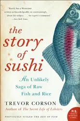 Book cover of The Story of Sushi by Trevor Corson