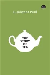 Book cover of The Story of Tea by Mary Lou Heiss