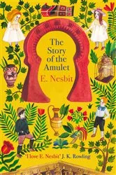 Book cover of The Story of the Amulet by E. Nesbit