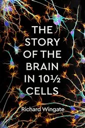 Book cover of The Story of the Brain in 10½ Cells by Unknown
