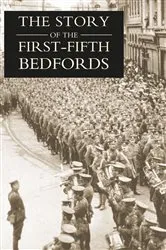 Book cover of The Story of the First-Fifth Bedfords by Edmund Rimmer