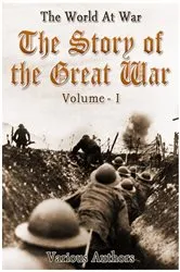 Book cover of The Story of the Great War, Volume 1 of 8 by Various