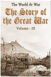 Book cover of The Story of the Great War, Volume 3 of 8 by Unknown