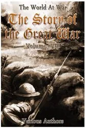 Book cover of The Story of the Great War, Volume 8 of 8 by Various