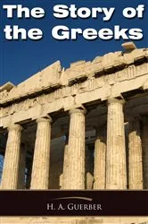 Book cover of The Story of the Greeks by H A Guerber