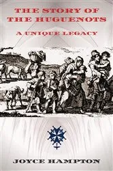 Book cover of The Story of the Huguenots by Joyce  E Hampton
