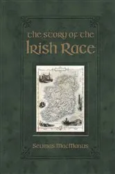 Book cover of The Story of the Irish Race by Seumas MacManus