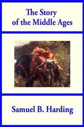Book cover of The Story of the Middle Ages by Unknown