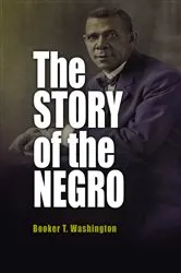 Book cover of The Story of the Negro by Booker T. Washington