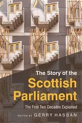 Book cover of The Story of the Scottish Parliament by Gerry Hassan