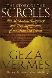 Book cover of The Story of the Scrolls by Geza Vermes