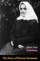 Book cover of The Story of Therese Neumann by Albert Paul Schimberg