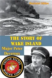 Book cover of The Story of Wake Island [Illustrated Edition] by Unknown