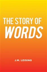 Book cover of The Story of Words by J.M. Leising