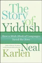 Book cover of The Story of Yiddish by Neal Karlen