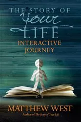 Book cover of The Story of Your Life Interactive Journey by Matthew West