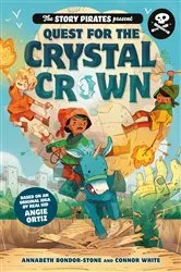 Book cover of The Story Pirates Present: Quest for the Crystal Crown by Story Pirates