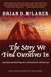 Book cover of The Story We Find Ourselves In by Brian  D. McLaren