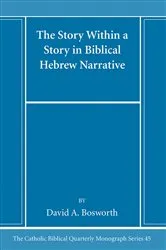 Book cover of The Story Within a Story in Biblical Hebrew Narrative by David A. Bosworth