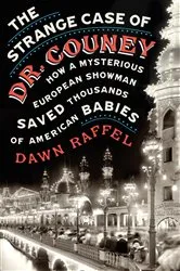 Book cover of The Strange Case of Dr. Couney by Dawn Raffel