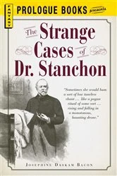 Book cover of The Strange Cases of Dr. Stanchon by Josephine Daskam Bacon