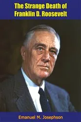 Book cover of The Strange Death of Franklin D. Roosevelt by Emanuel M. Josephson