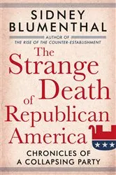 Book cover of The Strange Death of Republican America by Sidney Blumenthal