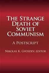Book cover of The Strange Death of Soviet Communism by Nikolas K. Gvosdev