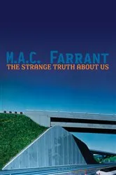 Book cover of The Strange Truth About Us by M.A.C. Farrant